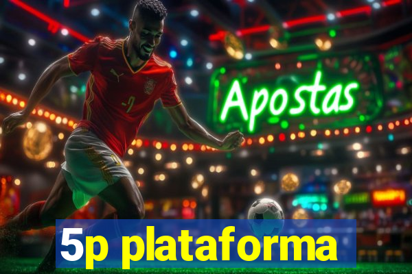 5p plataforma